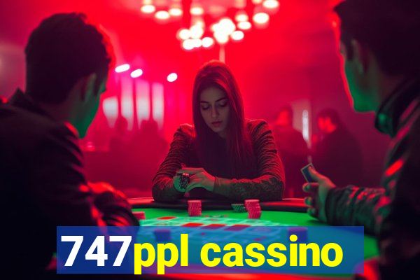 747ppl cassino